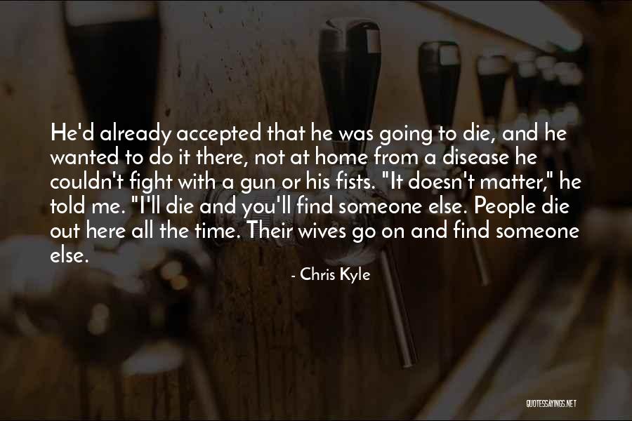 Fight Till You Die Quotes By Chris Kyle