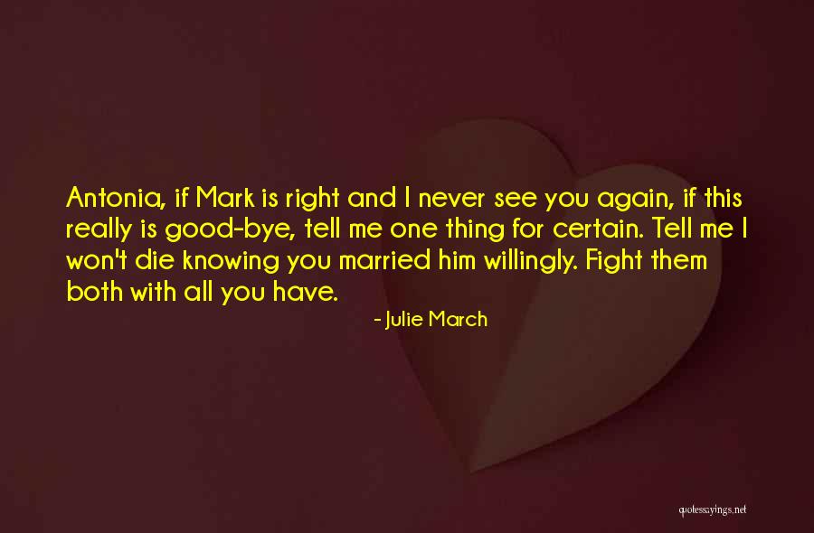 Fight Till You Die Quotes By Julie March