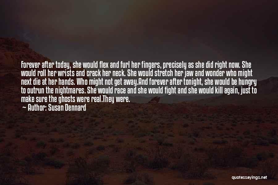 Fight Till You Die Quotes By Susan Dennard