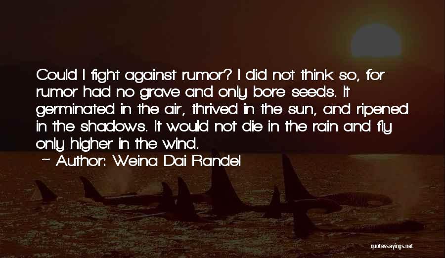 Fight Till You Die Quotes By Weina Dai Randel