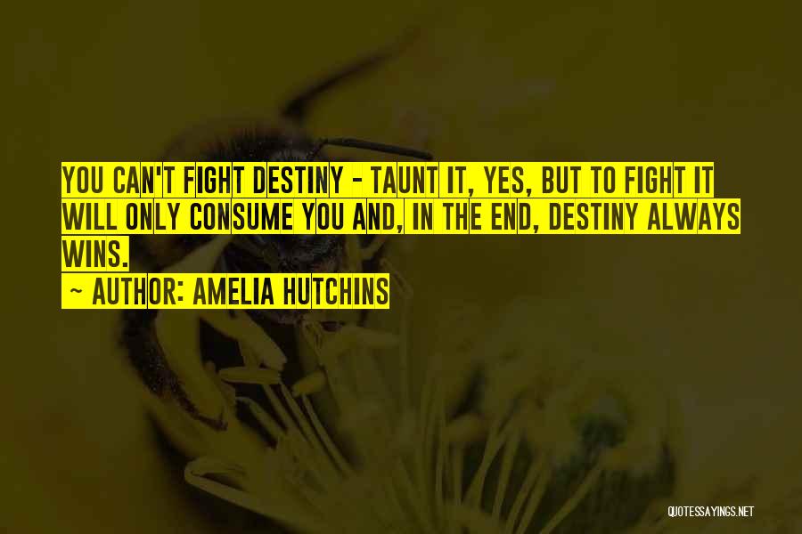 Fight To The End Quotes By Amelia Hutchins