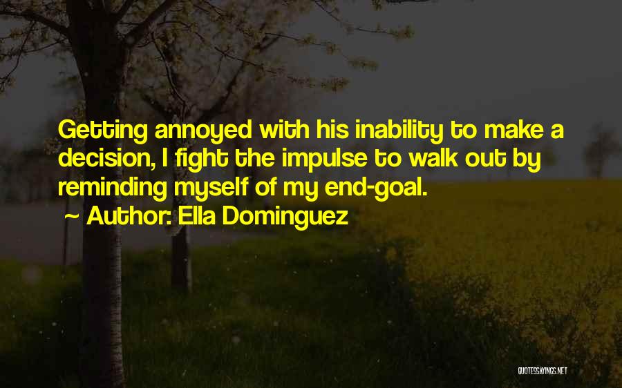 Fight To The End Quotes By Ella Dominguez