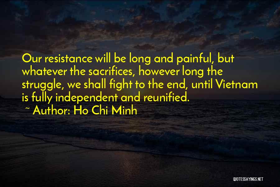 Fight To The End Quotes By Ho Chi Minh