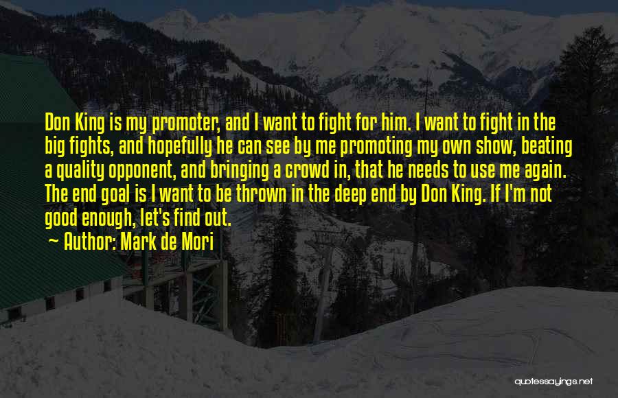 Fight To The End Quotes By Mark De Mori