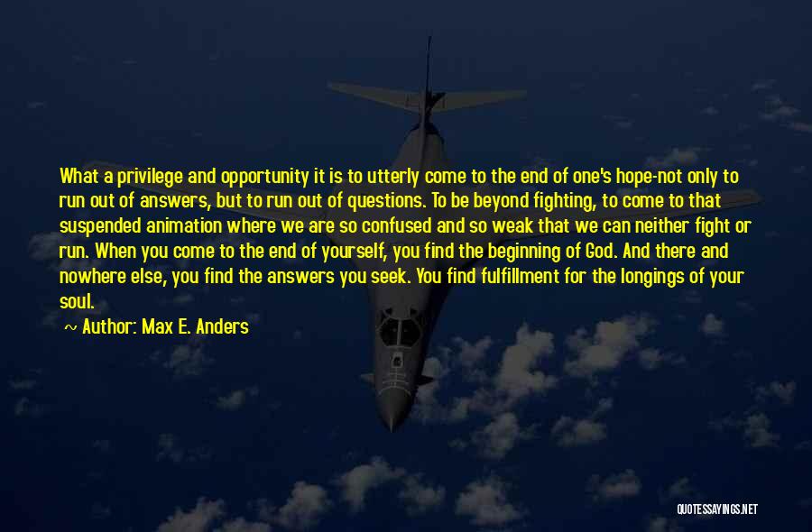 Fight To The End Quotes By Max E. Anders