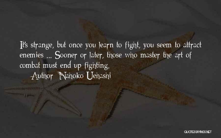 Fight To The End Quotes By Nahoko Uehashi