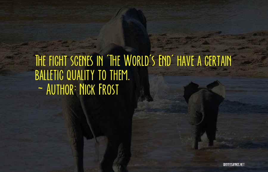 Fight To The End Quotes By Nick Frost