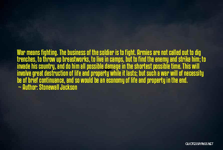 Fight To The End Quotes By Stonewall Jackson