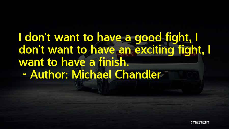 Fight To The Finish Quotes By Michael Chandler