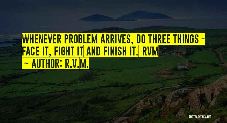 Fight To The Finish Quotes By R.v.m.