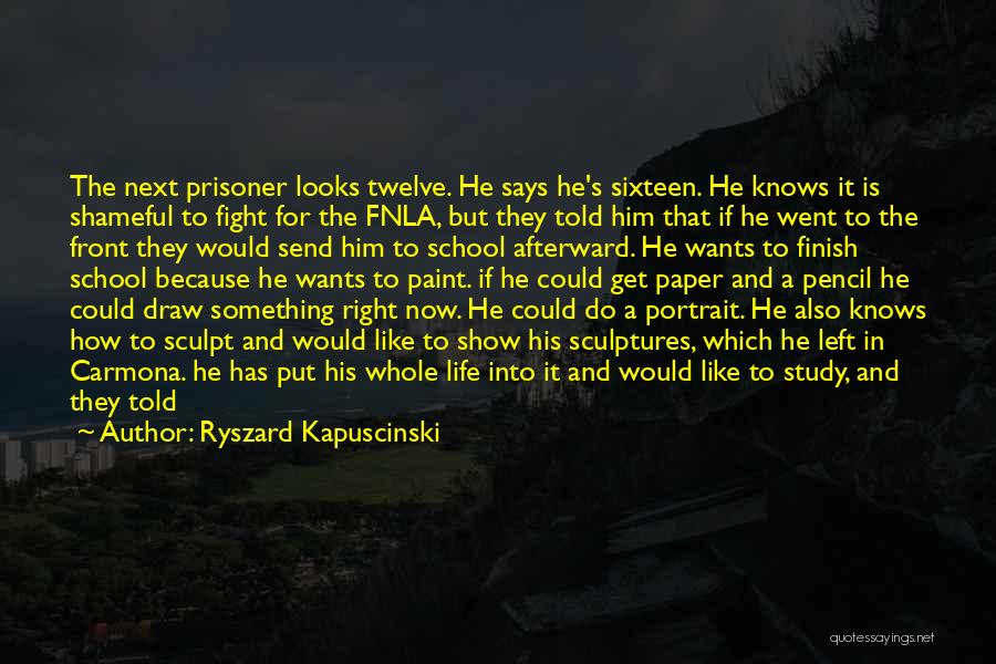 Fight To The Finish Quotes By Ryszard Kapuscinski