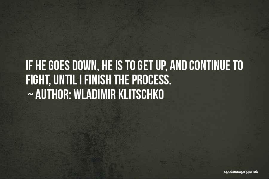 Fight To The Finish Quotes By Wladimir Klitschko
