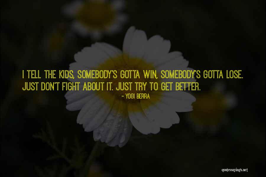 Fight To Win Quotes By Yogi Berra Fight To Win Quotes By Yogi Berra