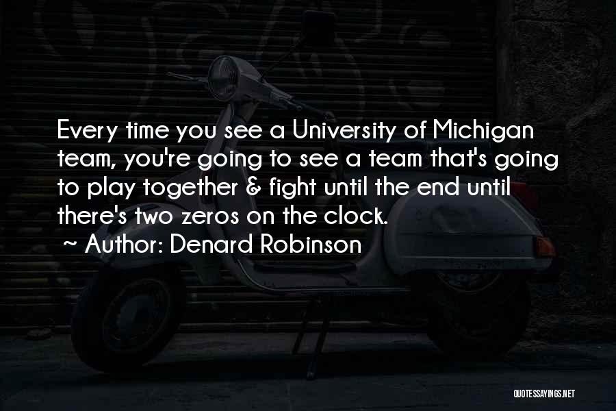 Fight Until Quotes By Denard Robinson