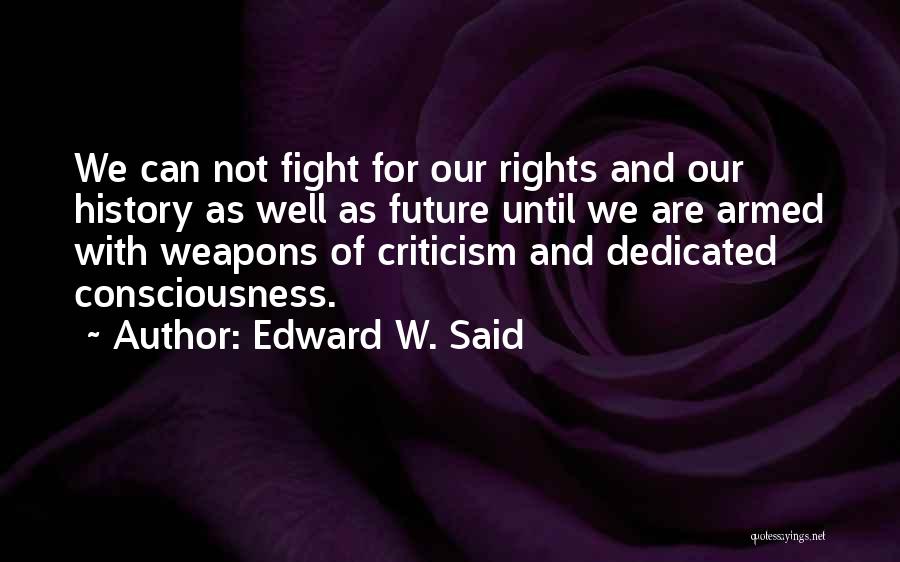 Fight Until Quotes By Edward W. Said