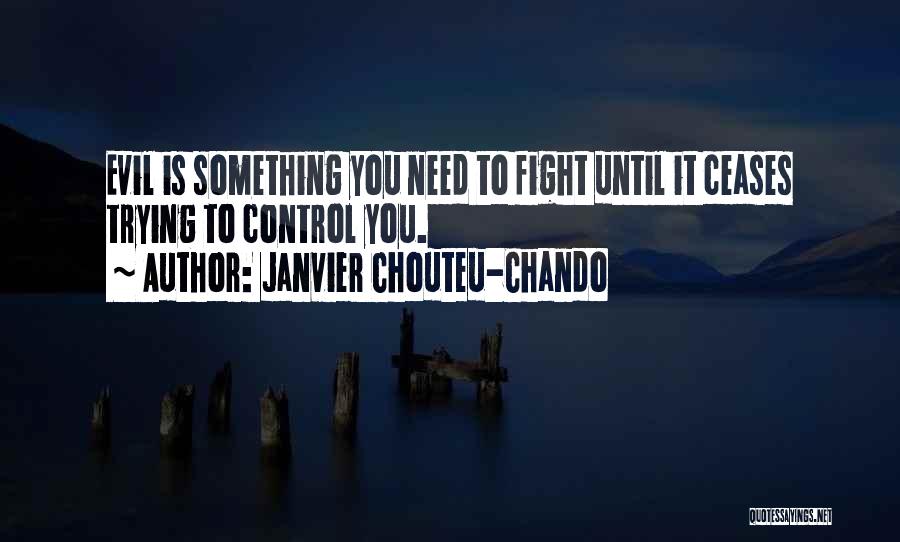 Fight Until Quotes By Janvier Chouteu-Chando