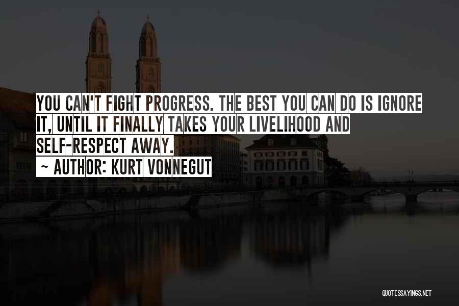 Fight Until Quotes By Kurt Vonnegut