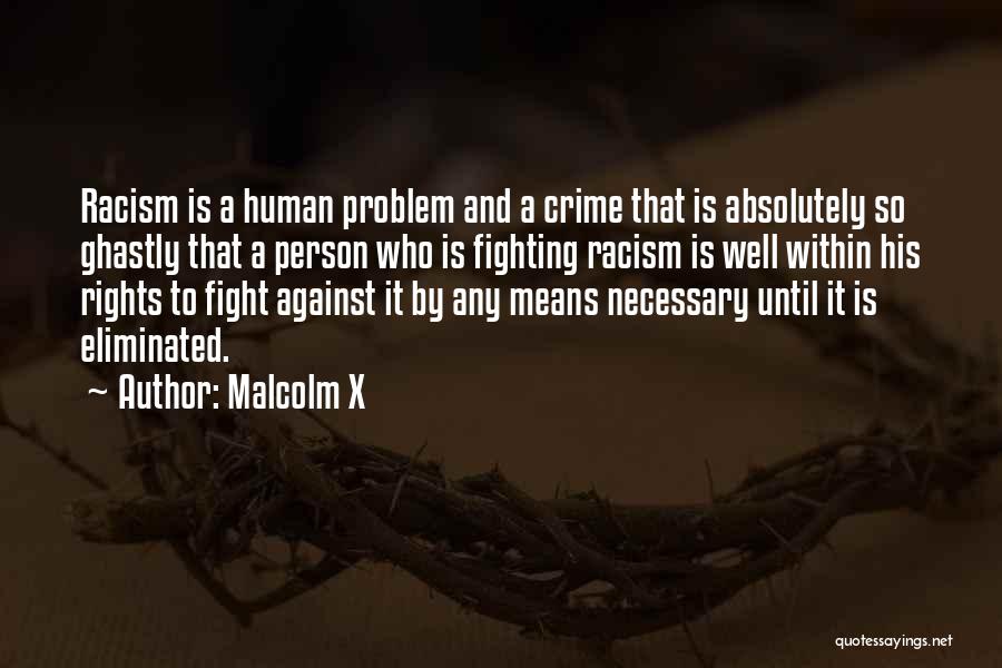 Fight Until Quotes By Malcolm X