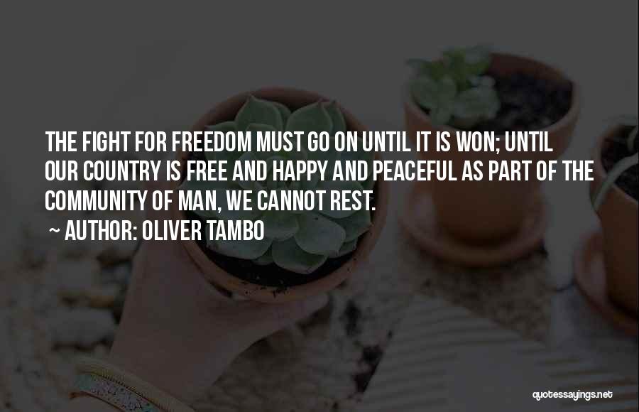 Fight Until Quotes By Oliver Tambo