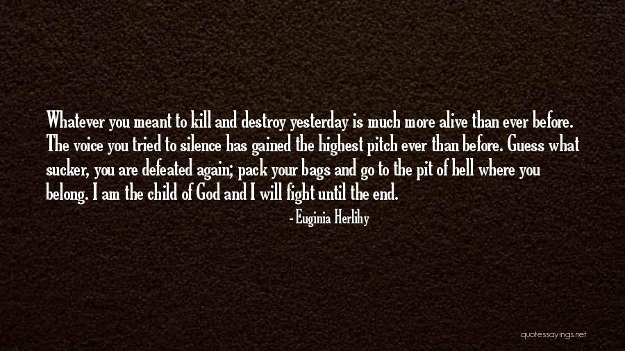 Fight Until The End Quotes By Euginia Herlihy