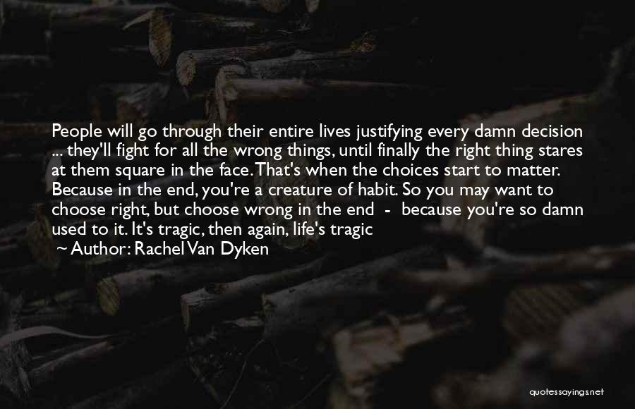 Fight Until The End Quotes By Rachel Van Dyken