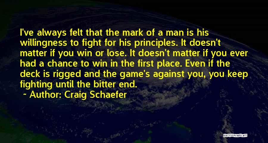 Fight Until You Win Quotes By Craig Schaefer