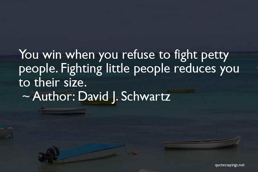 Fight Until You Win Quotes By David J. Schwartz