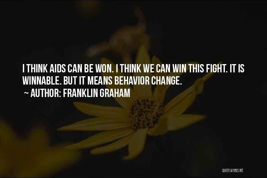 Fight Until You Win Quotes By Franklin Graham