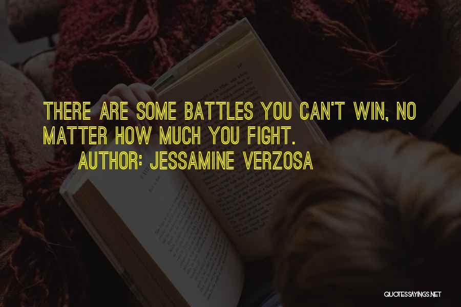 Fight Until You Win Quotes By Jessamine Verzosa