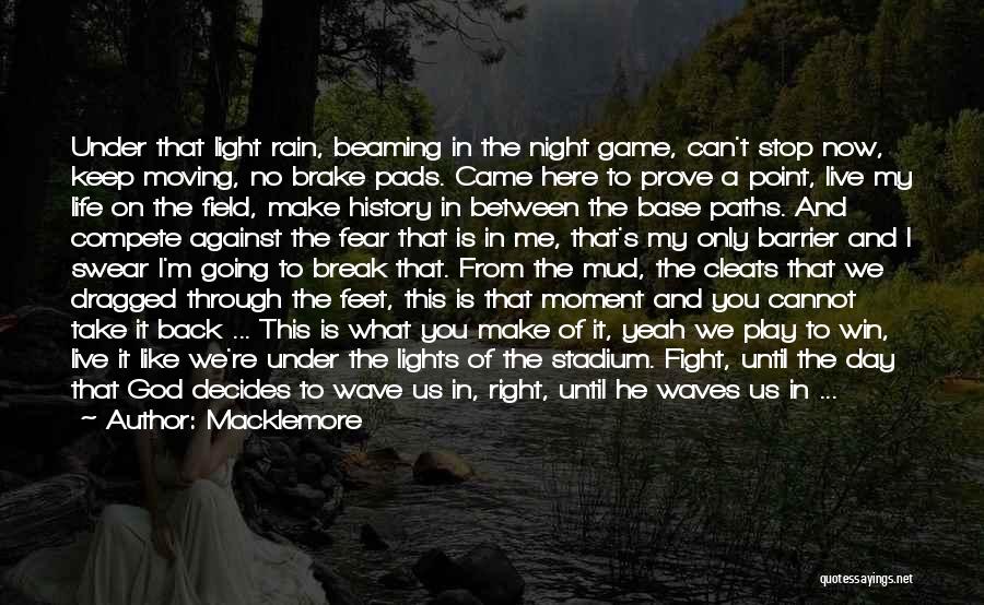 Fight Until You Win Quotes By Macklemore