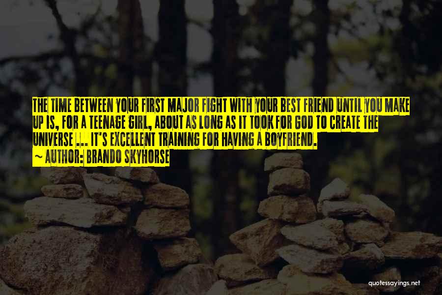 Fight With Boyfriend Quotes By Brando Skyhorse