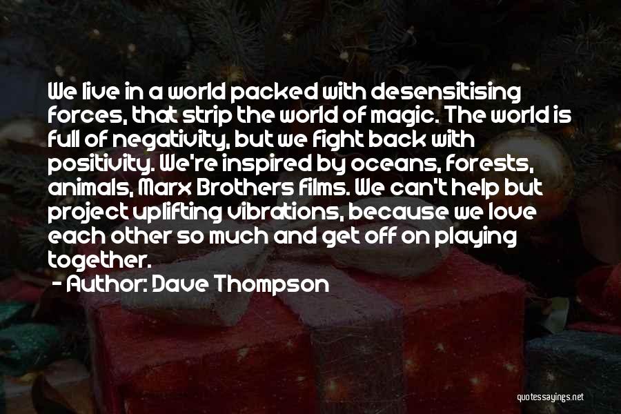 Fight With Love Quotes By Dave Thompson