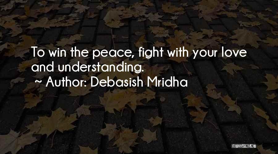 Fight With Love Quotes By Debasish Mridha