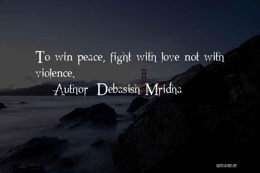 Fight With Love Quotes By Debasish Mridha