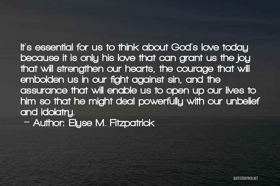 Fight With Love Quotes By Elyse M. Fitzpatrick