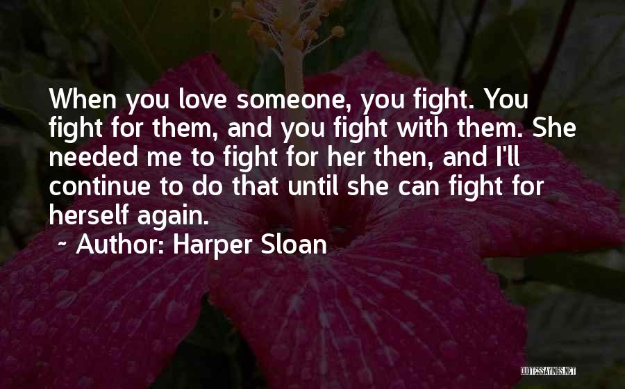 Fight With Love Quotes By Harper Sloan