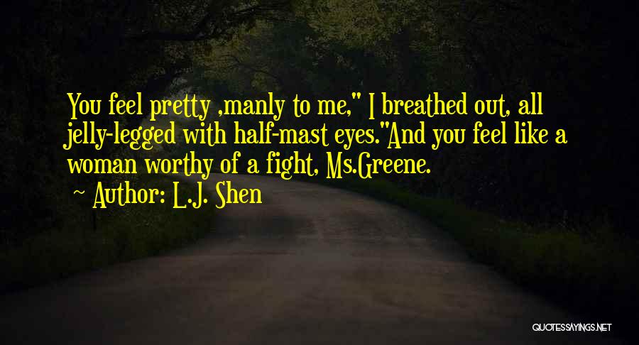 Fight With Love Quotes By L.J. Shen