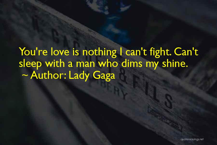 Fight With Love Quotes By Lady Gaga