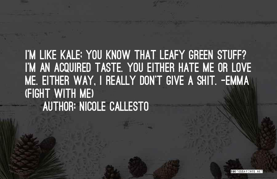 Fight With Love Quotes By Nicole Callesto