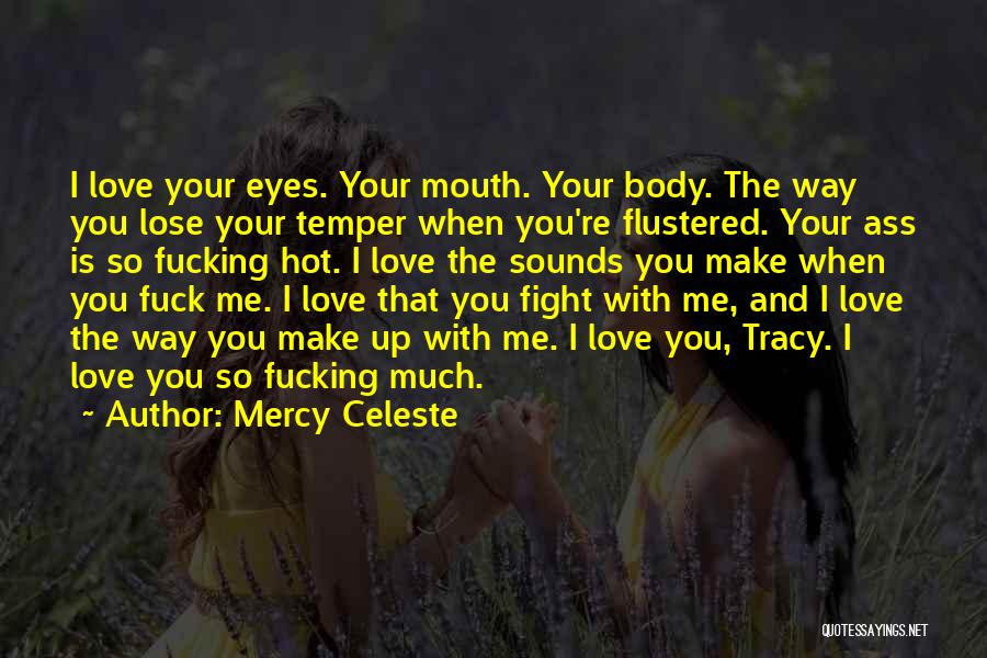 Fight With Me Quotes By Mercy Celeste