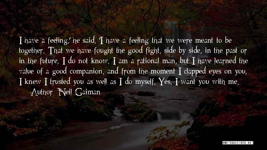 Fight With Me Quotes By Neil Gaiman