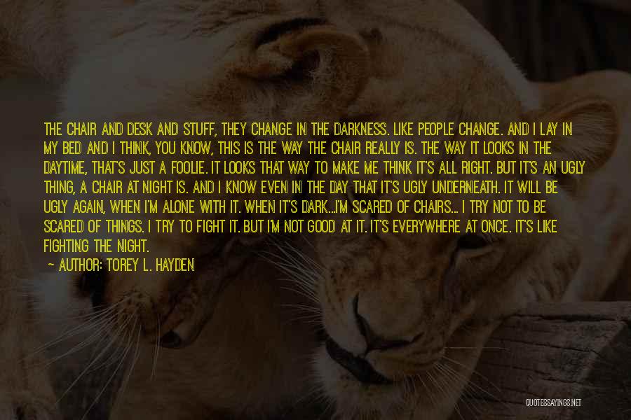 Fight With Me Quotes By Torey L. Hayden