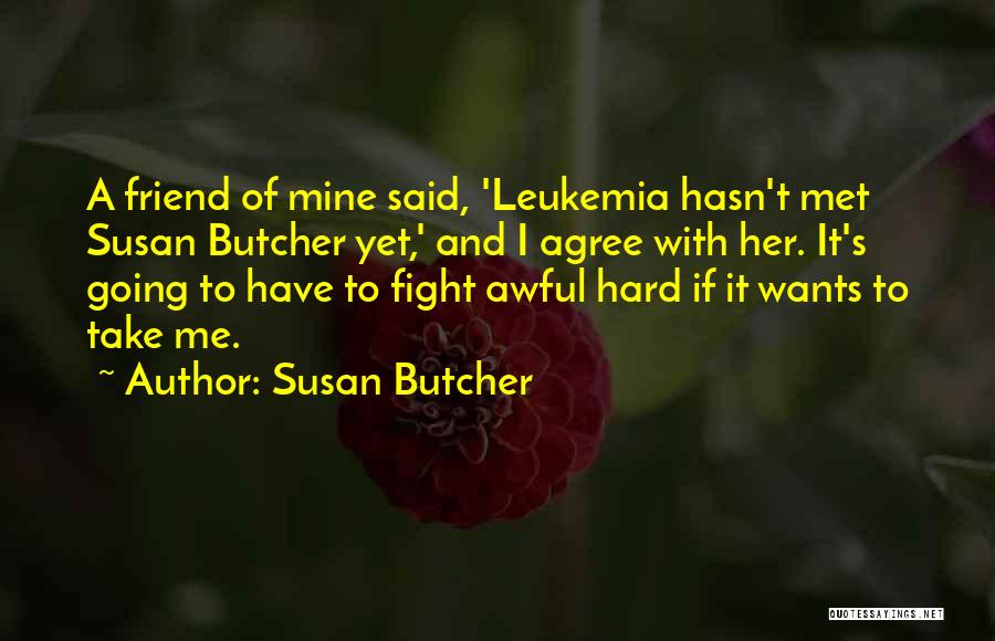 Fight With Your Best Friend Quotes By Susan Butcher