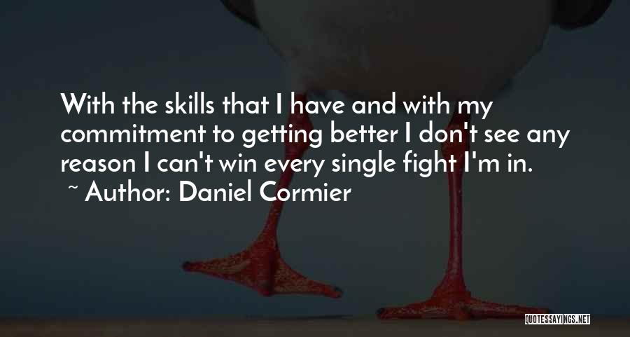 Fight Without Reason Quotes By Daniel Cormier
