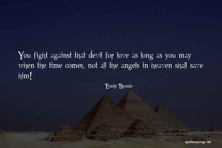 Fight You Love Quotes By Emily Bronte Fight You Love Quotes By Emily Bronte