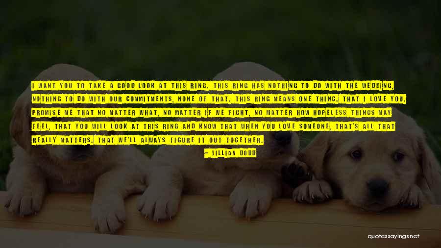Fight You Love Quotes By Jillian Dodd Fight You Love Quotes By Jillian Dodd