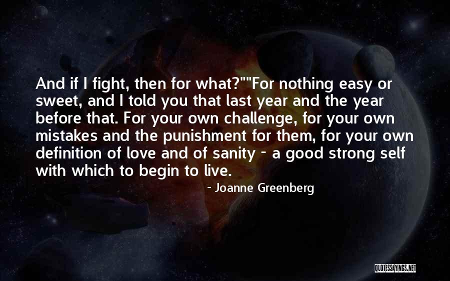 Fight You Love Quotes By Joanne Greenberg Fight You Love Quotes By Joanne Greenberg