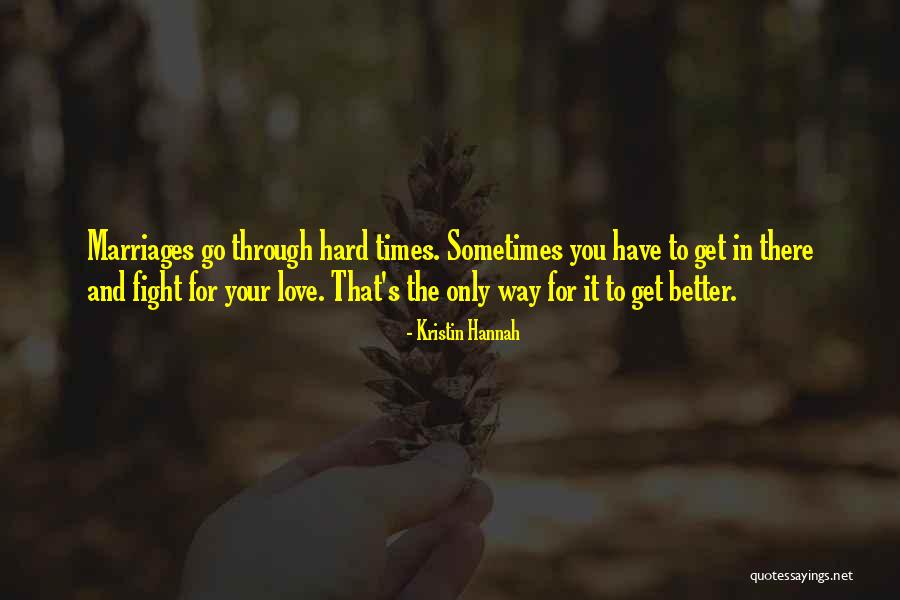 Fight You Love Quotes By Kristin Hannah Fight You Love Quotes By Kristin Hannah