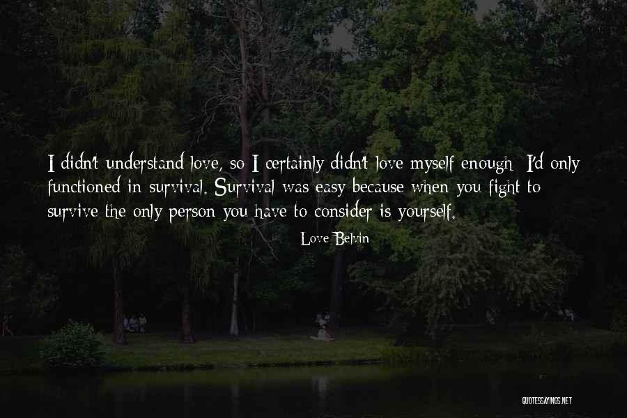 Fight You Love Quotes By Love Belvin Fight You Love Quotes By Love Belvin