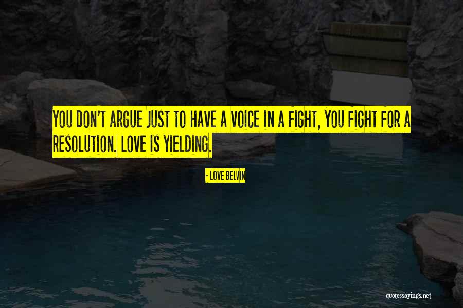 Fight You Love Quotes By Love Belvin Fight You Love Quotes By Love Belvin